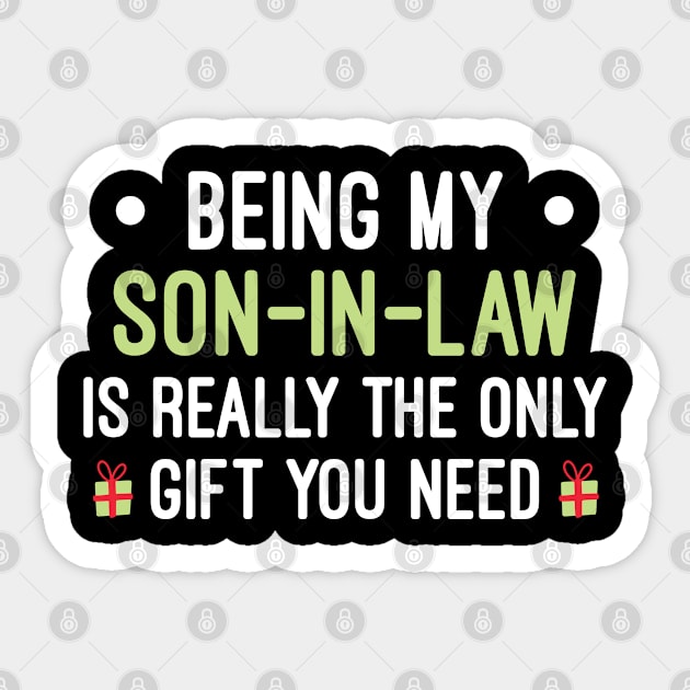 Being My Son-In-Law Is Really The Only Gift You Need, Cute Quote Gift Sticker by Justbeperfect